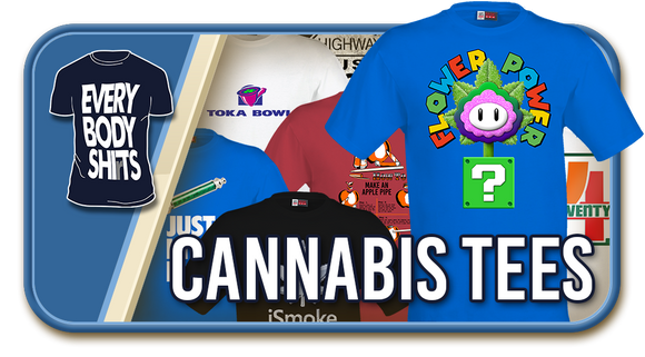 Everybody Shirts Collection of Funny Cool Cannabis Marijuana Weed Pot Stoner Dispensary Ganga Graphic Tees